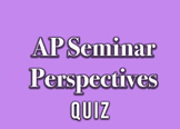 AP Seminar Perspectives Quiz