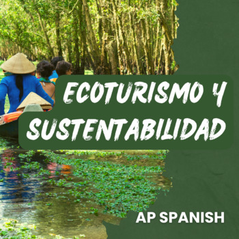 Preview of AP Spanish – Ecoturismo y Sustentabilidad (Práctica Integral).