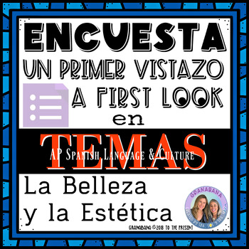 Preview of AP Spanish | Encuesta de Intereses en Temas | Survey | La Belleza y La Estética