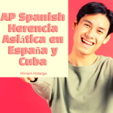 AP Spanish – Herencia Asiática en España y Cuba (Práctica 