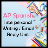 AP Spanish Interpersonal Writing/Email Reply Unit