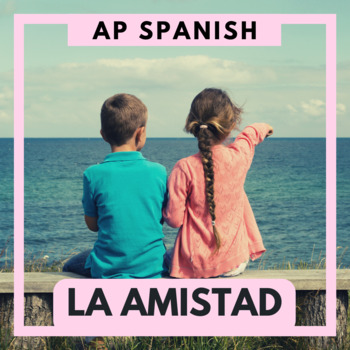 Preview of AP Spanish – La Amistad. (L, S, R & W Practice)
