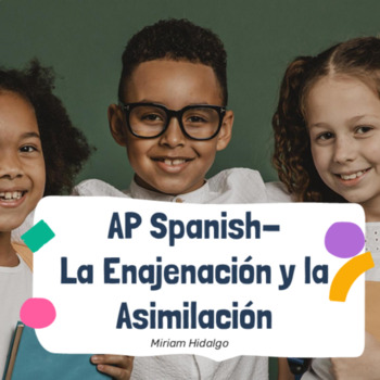 Preview of AP Spanish – La Enajenación y la Asimilación (Práctica Integral)