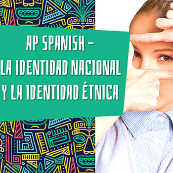 Preview of AP Spanish – La Identidad Nacional y La Identidad Étnica (Práctica integral).