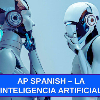 Preview of AP Spanish – La Inteligencia Artificial. (Práctica Integral)