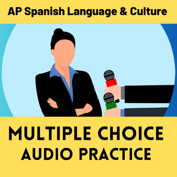 Preview of AP Spanish Language Audio Practice