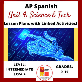 Preview of AP Spanish Lesson Plans Unit 4 Science and Tech Complete Unit Plans No Book!