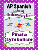 AP Spanish Listening - Contemporary Life - Piñata Symbolis