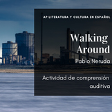 AP Spanish Literature "Walking Around" Listening comprehension