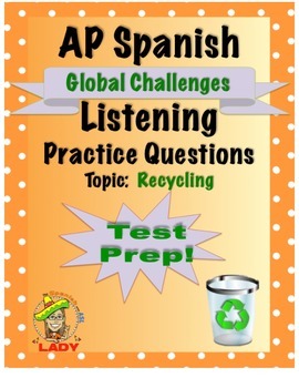 AP Spanish Listening – Global Challenges – Recycling – TEST PREP