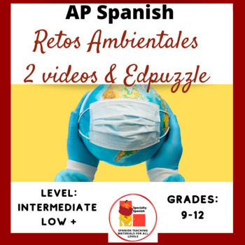 Preview of AP Spanish Retos Ambientales 2 videos with Viewing Guides and Ed puzzle