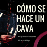 AP Spanish – Tradiciones: ¿Cómo se hace el Cava? (Práctica