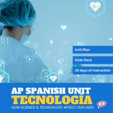 AP Spanish Unit: La ciencia y la tecnología (30 Days of In