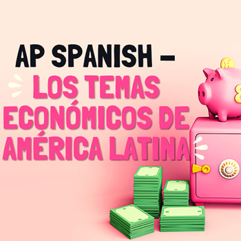 Preview of AP Spanish - los Temas Económicos en América Latina (Práctica Integral)