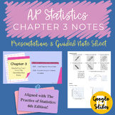 AP Statistics Chapter 3 Notes Google Slides and Guided Notes