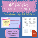 AP Statistics Chapter 3 Notes PowerPoint and Guided Notes