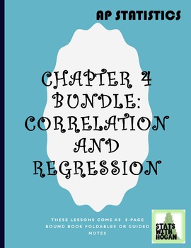 Preview of AP Statistics- Chapter 4 Bundle: Correlation and Regression