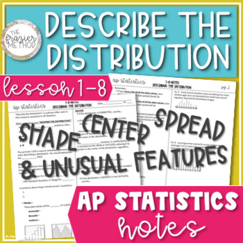 Preview of AP Statistics Notes Describe the Distribution Shape, Center, Spread, Outliers