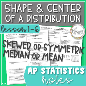 Preview of AP Statistics Notes Shape & Center of Distribution, Median Mean, Skew Symmetric