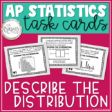 AP Statistics Task Cards Review Activity Describe the Dist