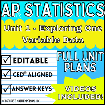 Preview of Goldie’s AP® Statistics UNIT 1 PLANS – Exploring One Variable Data