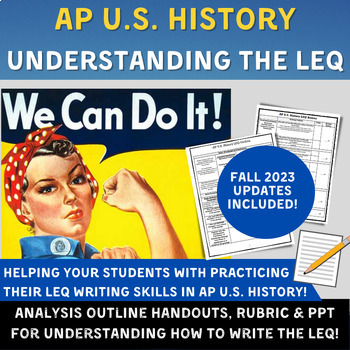 Preview of APUSH - Understanding the LEQ - PPT, Rubric, Analysis & Outlines - 2023 Updates!