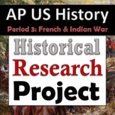 AP US History / APUSH  Research Project - Period 3 - Frenc
