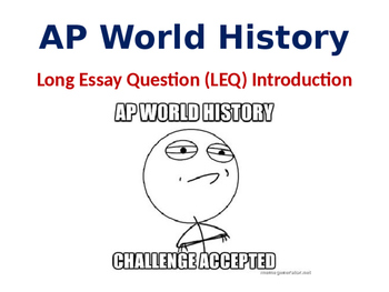 Preview of AP World History LEQ (Long Essay Question) Introduction Lesson