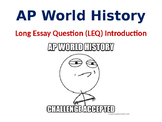 AP World History LEQ (Long Essay Question) Introduction Lesson