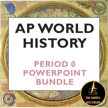Preview of AP World History Modern - Period 0 PPT Bundle