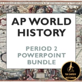 AP World History Modern - Period 2 PPT Bundle W/ LECTURE NOTES