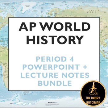 Preview of AP World History Modern - Period 4 PPT Bundle W/ LECTURE NOTES