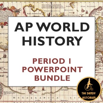 Preview of AP World History Modern - Period 1 PPT Bundle