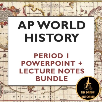 Preview of AP World History Modern - Period 1 PPT Bundle W/ LECTURE NOTES