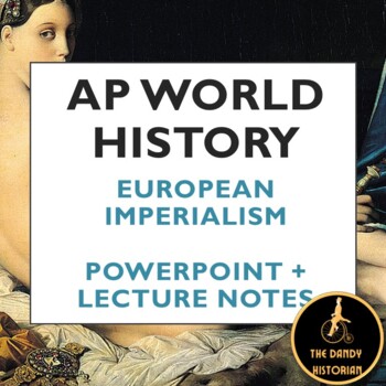 Preview of AP World History Modern: European Imperialism PPT + Lecture Notes