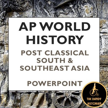 Preview of AP World History Modern: Post Classical S/SE Asia PPT + Lecture Notes