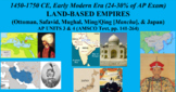 AP World History - Unit 3 & 4 [lecture 3/3]: Land-Based Em