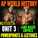 AP World History Unit 3 (Land-Based Empires): PowerPoints 