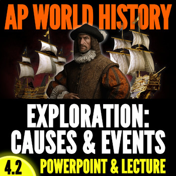 Preview of AP World History Unit 4: Topic 4.2 PowerPoint & Lecture - Exploration Causes