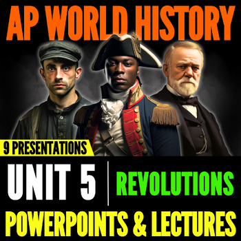Preview of AP World History Unit 5 (Revolutions): PowerPoints & Lectures