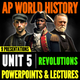 AP World History Unit 5 (Revolutions): PowerPoints & Lectures