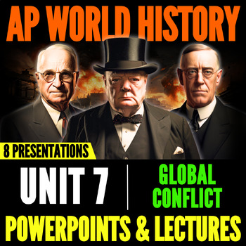 Preview of AP World History Unit 7 (Global Conflict): PowerPoints & Lectures