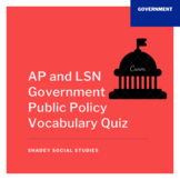 AP and LSN Government Public Policy Vocabulary Quiz