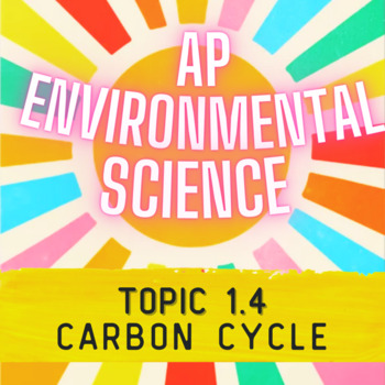 Preview of APES Topic 1.4: The Carbon Cycle (Printed & Digital Options)