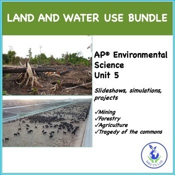 Preview of APES Unit 5 Land and Water Use Bundle