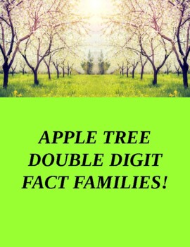 Preview of APPLE TREE DOUBLE DIGIT ADDITION FACT FAMILIES!