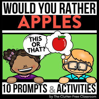 Preview of APPLES WOULD YOU RATHER questions writing prompts FALL THIS OR THAT Autumn