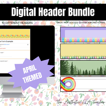 APRIL Themed *EDITABLE* Digital Header Bundle by The Aesthetic ELA Teacher