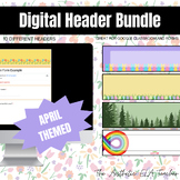 APRIL Themed *EDITABLE* Digital Header Bundle