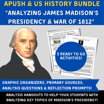 Preview of APUSH- Analyzing Madison's Presidency & The War of 1812 BUNDLE (3 Activities!)